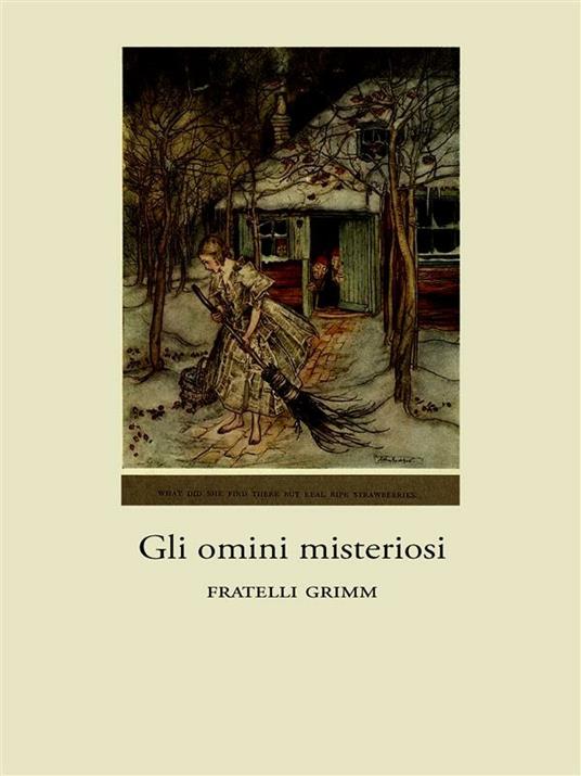Gli omini misteriosi - Jacob Grimm,Wilhelm Grimm - ebook