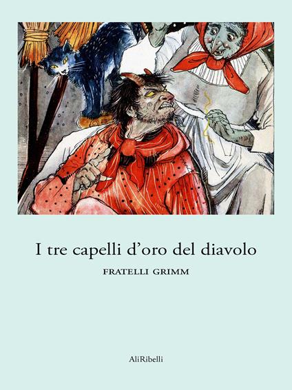 I tre capelli d'oro del diavolo - Jacob Grimm,Wilhelm Grimm - ebook