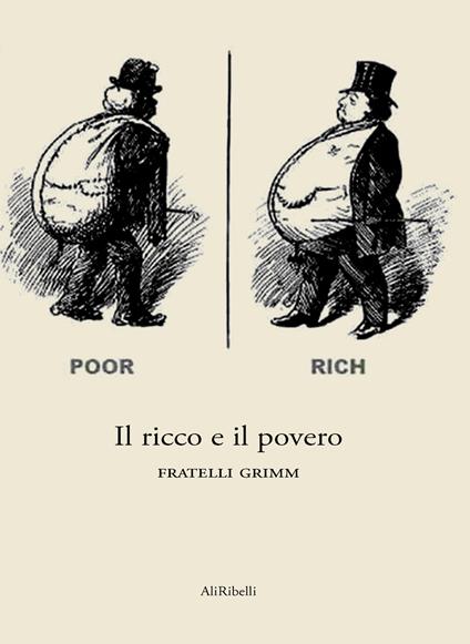 Il ricco e il povero - Jacob Grimm,Wilhelm Grimm - ebook