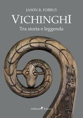 Vichinghi. Tra storia e leggenda - Jason R. Forbus - copertina