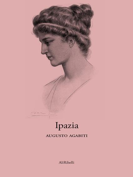 Ipazia - Augusto Agabiti - ebook