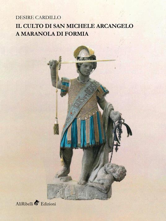 Il culto di San Michele Arcangelo a Maranola di Formia - Desire Cardillo - ebook