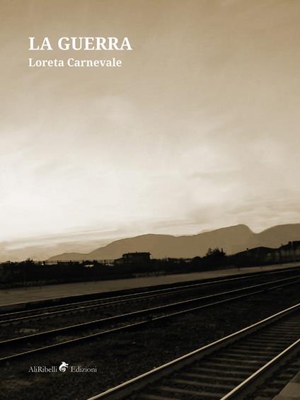 La guerra - Loreta Carnevale - ebook