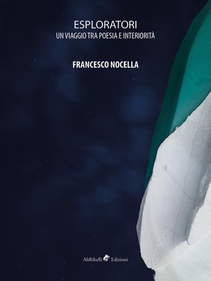 Esploratori. Un viaggio tra poesia e interiorità - Francesco Nocella - ebook