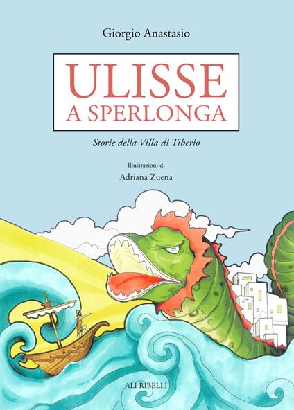 Ulisse a Sperlonga. Storie della villa di Tiberio - Giorgio Anastasio - copertina