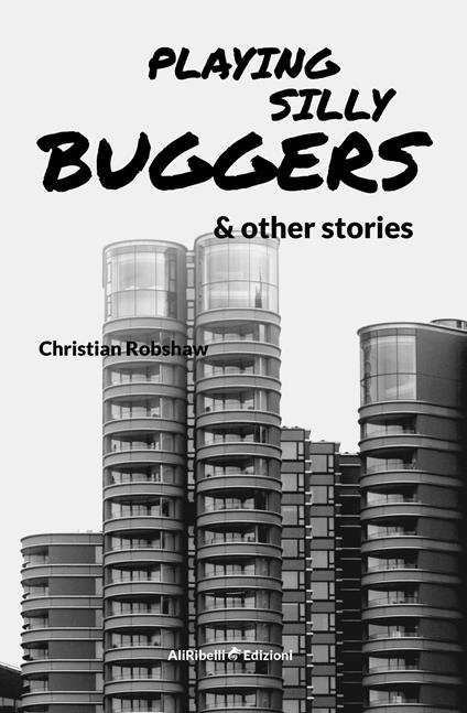 Playing Silly Buggers and other stories - Christian Robshaw - copertina