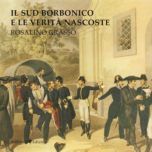 Il sud borbonico e le verità nascoste