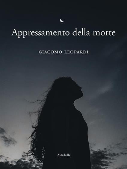 Appressamento della morte - Giacomo Leopardi - ebook