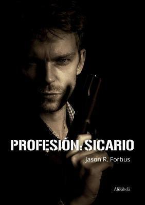 Profesión: Sicario - Jason R. Forbus - copertina