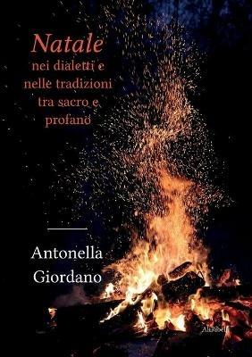 Natale nei dialetti e nelle tradizioni tra sacro e profano - Antonella Giordano - copertina