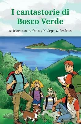 I cantastorie di Bosco Verde - Aleandra D'Acunto,Antonio Odino,Nino Sepe - copertina