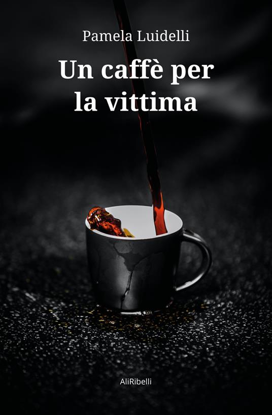 Un caffè per la vittima - Pamela Luidelli - copertina