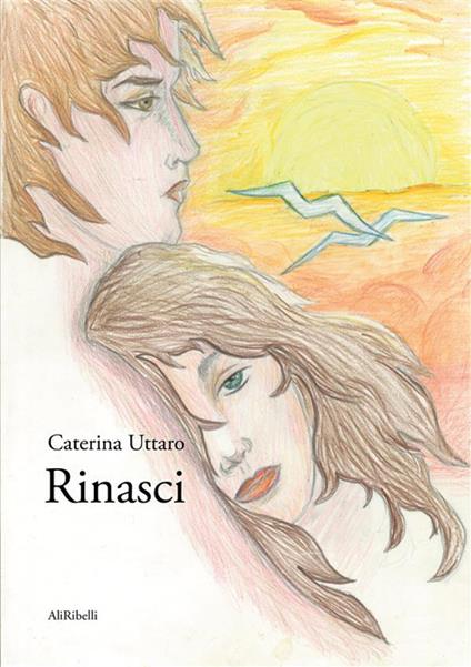 Rinasci - Caterina Uttaro - ebook