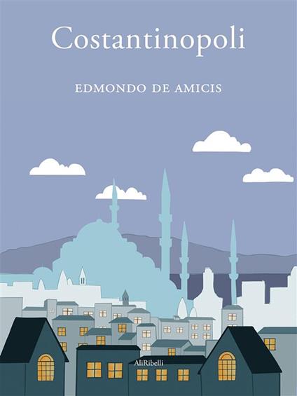Costantinopoli - Edmondo De Amicis - ebook