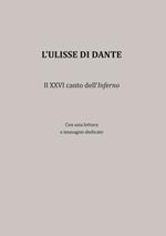 L' Ulisse di Dante. Il XXVI canto dell'Inferno