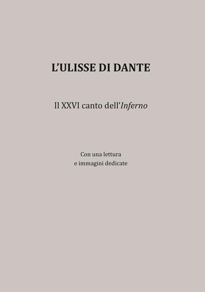 L'Ulisse di Dante. Il XXVI canto dell'Inferno - Marcello Carlino - copertina