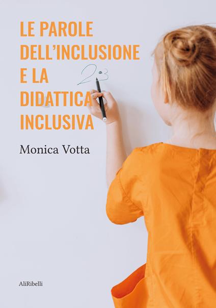 Le parole dell'inclusione e la didattica inclusiva - Monica Votta - ebook