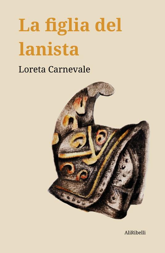 La figlia del lanista - Loreta Carnevale - copertina