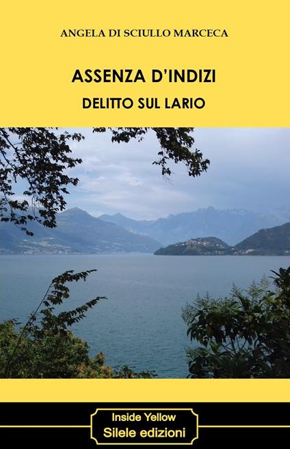 Assenza d'indizi. Delitto sul Lario - Angela Di Sciullo Marceca - copertina