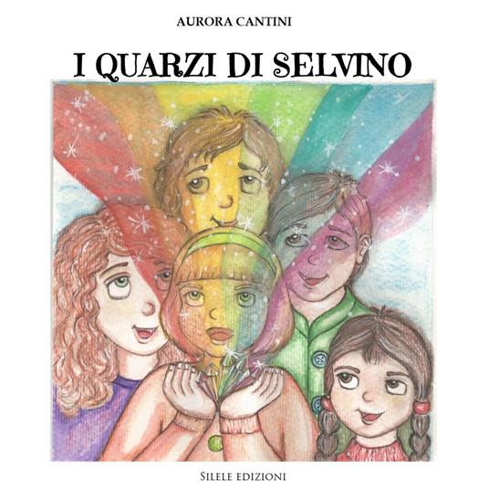 I quarzi di Selvino - Aurora Cantini - copertina