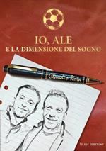 Io, Ale e la dimensione del sogno