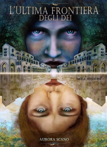 L'ultima frontiera degli dei - Aurora Scano - copertina
