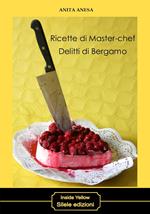 Ricette di master-chef. Delitti di Bergamo