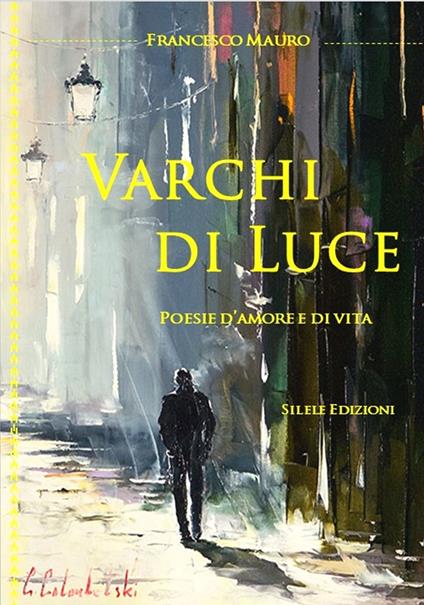 Varchi di luce. Poesie d'amore e di vita - Francesco Mauro - copertina