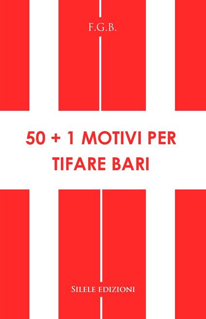 50+1 motivi per tifare Bari - F.G.B. - copertina