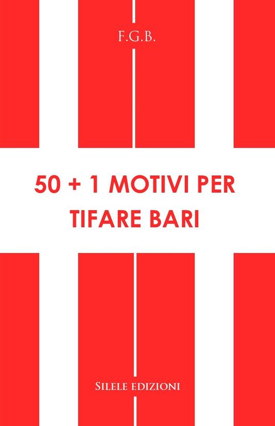 50+1 motivi per tifare Bari - F.G.B. - copertina