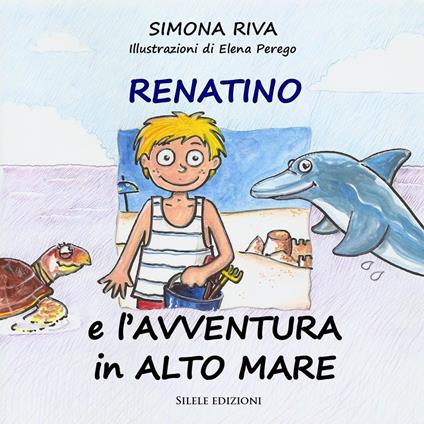 Renatino e l'avventura in alto mare - Simona Riva - copertina