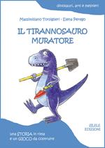 Il tirannosauro muratore