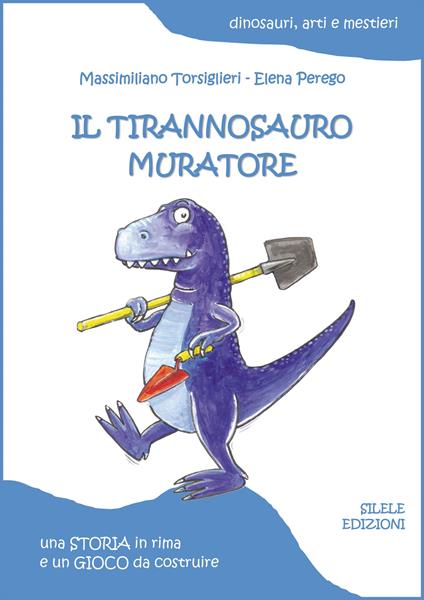 Il tirannosauro muratore - Massimiliano Torsiglieri - copertina