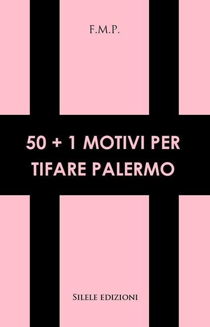 50+1 motivi per tifare Palermo - F.m.p. - copertina