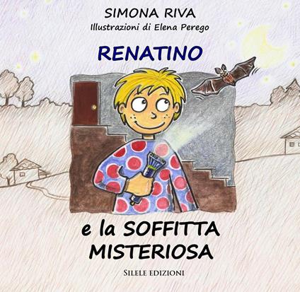 Renatino e la soffitta misteriosa - Simona Riva - copertina