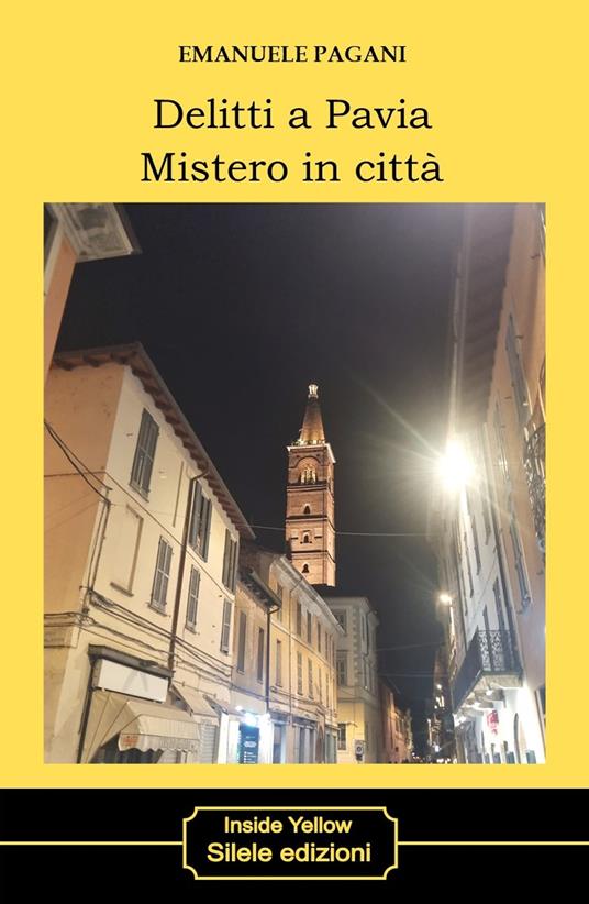 Delitti a Pavia. Mistero in città - Emanuele Pagani - copertina