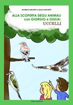 Alla scoperta degli animali con Giorgio e Giulia: uccelli