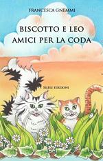 Biscotto e Leo amici per la coda. Ediz. a colori