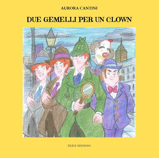 Due gemelli per un clown - Aurora Cantini - copertina