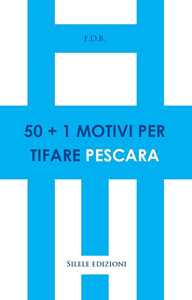 50+1 motivi per tifare Pescara
