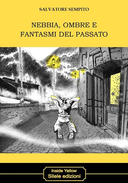 Nebbia, ombre e fantasmi del passato - Salvatore Sempito - copertina