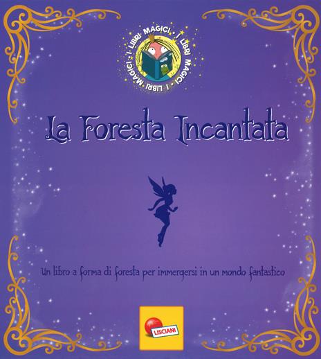 La foresta incantata. I Libri magici. Ediz. a colori - Angelika Scudamore - 2