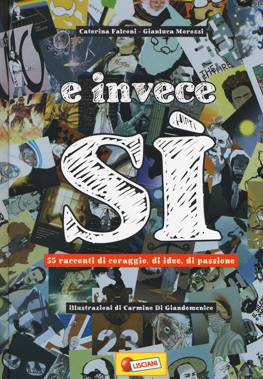 E invece sì. 55 racconti di coraggio, di idee, di passione - Caterina Falconi,Gianluca Morozzi - copertina