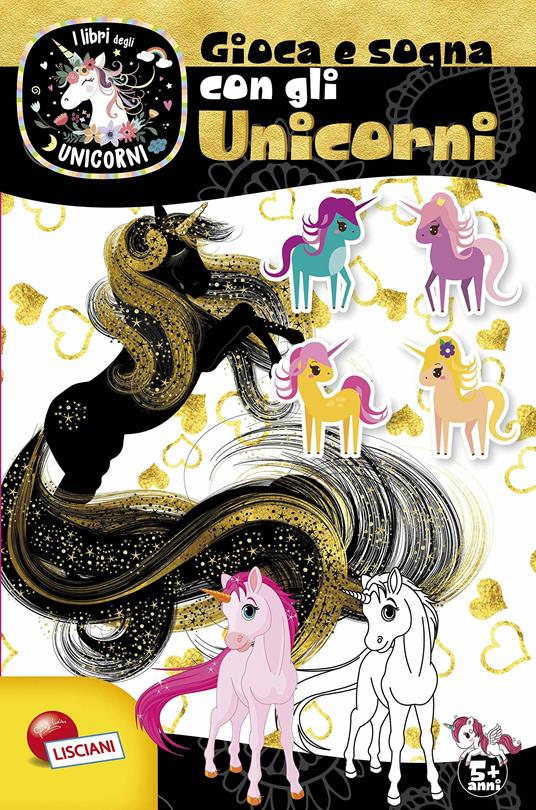 Gioca e sogna con gli unicorni. I libri degli unicorni. Ediz. a colori - copertina