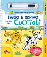 Leggo e scrivo con gli amici... cuccioli. Ediz. a colori. Con gadget