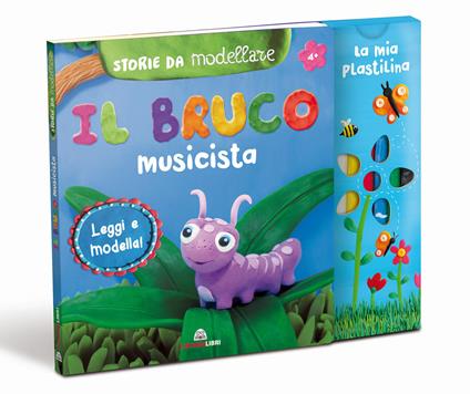 Il bruco musicista. Storie da modellare. Ediz. a colori. Con gadget - Fulvia Degl'Innocenti - copertina