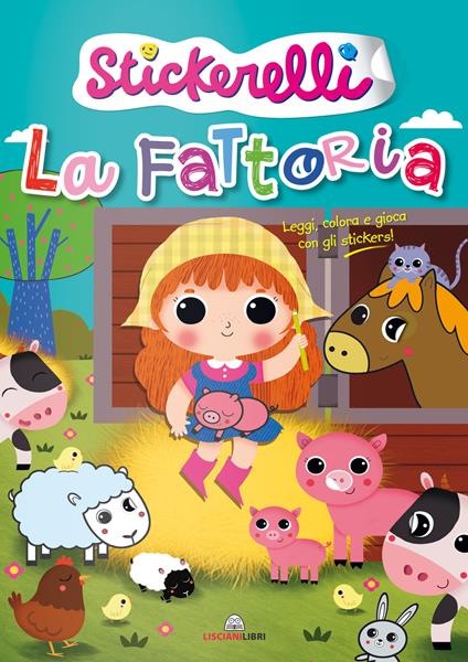 La fattoria. Stickerelli. Con adesivi. Ediz. a colori - copertina