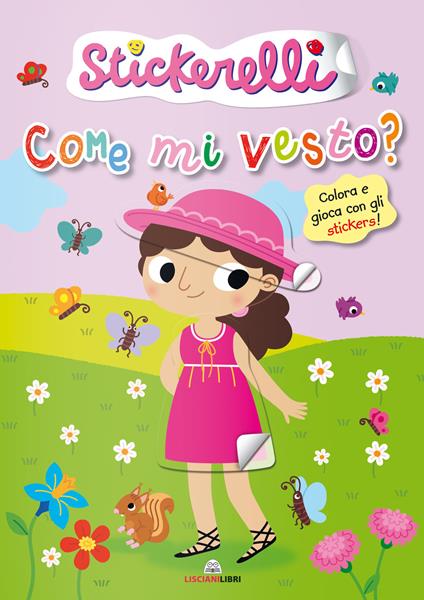 Come mi vesto? (bimbe). Stickerelli. Con adesivi. Ediz. a colori - copertina