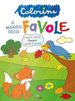 Il mondo delle favole. Colorini. Ediz. a colori