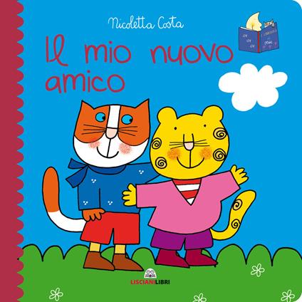 Il mio nuovo amico. Librotti gatti. Ediz. a colori - Nicoletta Costa - copertina